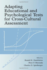 Ronald K. Hambleton, Peter F. Merenda, Charles D. Spielberger — Adapting educational and psychological tests for cross-cultural assessment