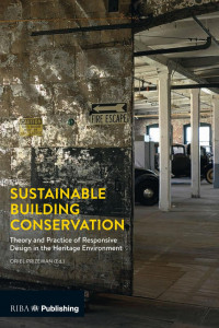 Oriel Prizeman (Author) — Sustainable Building Conservation-Theory and Practice of Responsive Design in the Heritage Environment