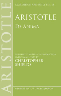 Aristotle; Christopher Shields (trans.,comm.) — Aristotle: De Anima
