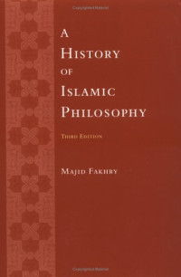 Majid Fakhry — A History of Islamic Philosophy - 3rd edition