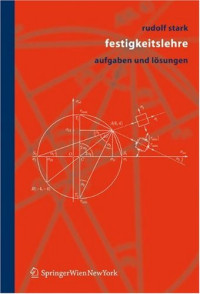 Rudolf Stark — Festigkeitslehre: Aufgaben und Losungen GERMAN