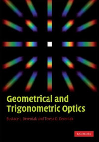 Eustace L. Dereniak, Teresa D. Dereniak — Geometric and Trigonometric Optics