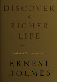 Ernest Holmes — Discover a Richer Life