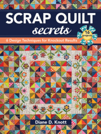 Diane D. Knott — Scrap Quilt Secrets