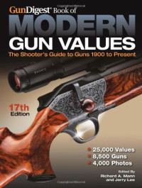Richard Allen Mann, Jerry Lee — Gun Digest Book of Modern Gun Values: The Shooter's Guide to Guns 1900 to Present
