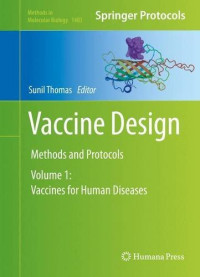 Sunil Thomas — Vaccine Design: Methods and Protocols, Volume 1: Vaccines for Human Diseases