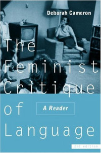 Deborah Cameron  — The Feminist Critique of Language: A Reader