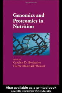 Carolyn D. Berdanier, Naima Moustaid-Moussa — Genomics and Proteomics in Nutrition (Nutrition and Disease Prevention)