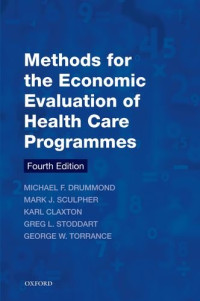 Michael F. Drummond, Mark J. Sculpher, Karl Claxton, Greg L. Stoddart, George W. Torrance — Methods for the Economic Evaluation of Health Care Programmes