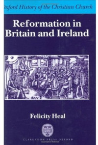 Felicity Heal — Reformation in Britain and Ireland