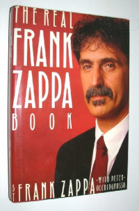 Frank Zappa, Peter Ochiogrosso — The Real Frank Zappa Book