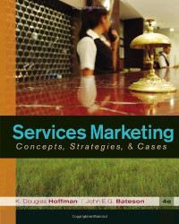 K. Douglas Hoffman, John E.G. Bateson — Services Marketing: Concepts, Strategies, & Cases, 4th Edition