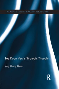 Ang Cheng Guan — Lee Kuan Yew's Strategic Thought
