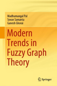 Madhumangal Pal, Sovan Samanta, Ganesh Ghorai — Modern Trends in Fuzzy Graph Theory