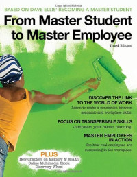 Based on Dave Ellis' Becoming a Master Student — From Master Student to Master Employee, 3rd Edition
