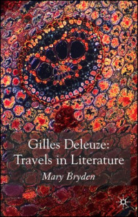 Mary Bryden — Gilles Deleuze: Travels in Literature