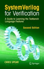 Chris Spear (auth.) — System Verilog for Verification: A Guide to Learning the Testbench Language Features