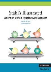 Stephen M. Stahl, Laurence Mignon — Stahl's Illustrated Attention Deficit Hyperactivity Disorder