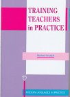 Michael Grenfell — Training Teachers in Practice (Modern Languages in Practice, 9)
