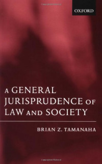 Brian Tamanaha — A General Jurisprudence of Law and Society