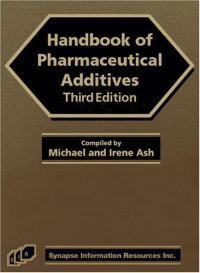 Michael and Irene Ash — Handbook of Pharmaceutical Additives, Third Edition (Ash, Handbook of Pharmaceutical Additives)