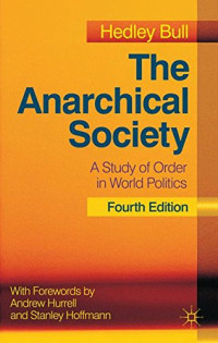 Hedley Bull — The Anarchical Society: A Study of Order in World Politics