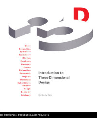 Kimberly Elam — Introduction to Three-Dimensional Design: Principles, Processes, and Projects
