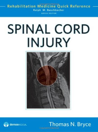 Thomas N. Bryce, MD — Spinal Cord Injury: Rehabilitation Medicine Quick Reference