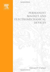 Edward P. Furlani — Permanent Magnet & Electromechanical Devices: Materials, Analysis, and Applications (Electromagnetism)
