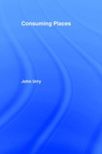 John Urry — Consuming Places