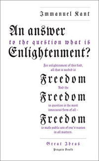 Immanuel Kant, H. B. Nisbet — An Answer To the Question: What Is Enlightenment?