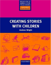 Andrew Wright — Creating Stories with Children (Resource Books for Teachers)
