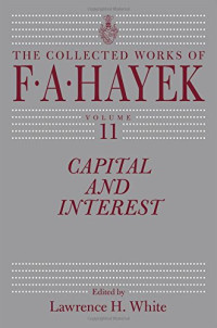 Friedrich August Hayek — Capital and Interest