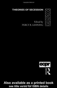Percy Lehning — Theories of Secession (European Political Science)