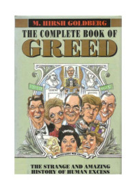 M. Hirsh Goldberg, Ray Driver — The Complete Book of Greed - The Strange and Amazing History of Human Excess