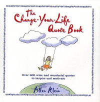 Allen Klein — The Change-Your-Life Quote Book