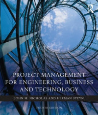 John M. Nicholas, Herman Steyn — Project Management for Engineering, Business, and Technology, 4th Edition