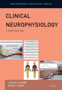 Daube  Jasper R.  MD  Professor of Neurology  Mayo Clinic College of Minnesota  Rochester  MN, Rubin  Devon I.  MD  Professor of Neurology  Mayo Clinic  Jacksonville  FL — Clinical Neurophysiology (Contemporary Neurology)