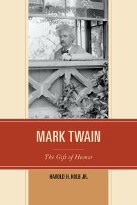 Jr. Harold H. Kolb — Mark Twain : The Gift of Humor