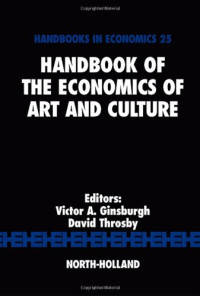 Victor A. Ginsburgh, David Throsby — Handbook of the Economics of Art and Culture