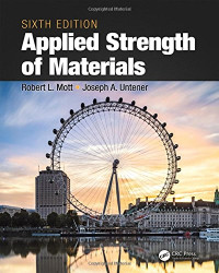 Robert L. Mott, Joseph A. Untener — Applied Strength of Materials