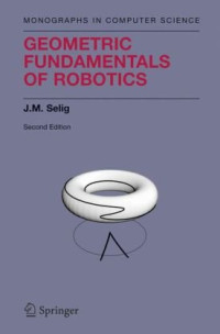 Selig J.M. — Geometric Fundamentals of Robotics