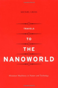 Michael Gross — Travels to the Nanoworld: Miniature Machinery in Nature and Technology