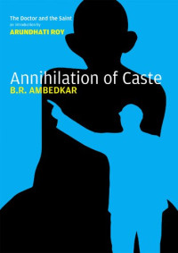B.R. Ambedkar, S. Anand (editor), Arundhati Roy (introduction) — Annihilation of Caste
