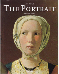 Norbert Schneider — The art of the portrait : masterpieces of European portrait-painting, 1420-1670