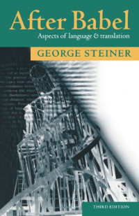 George Steiner — After Babel: Aspects of Language and Translation
