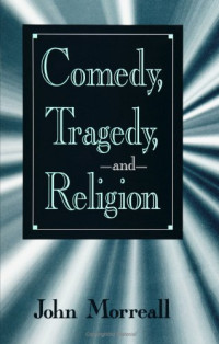John Morreall — Comedy, tragedy, and religion