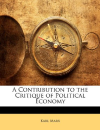 Karl Marx — A Contribution to the Critique of Political Economy