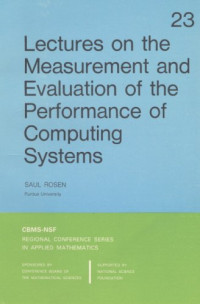 Saul Rosen — Lectures on the Measurement and Evaluation of the Performance of Computing Systems (CBMS-NSF Regional Conference Series in Applied Mathematics)