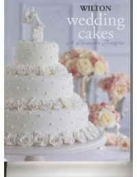 Wilton — Wedding Cakes : A Romantic Portfolio
